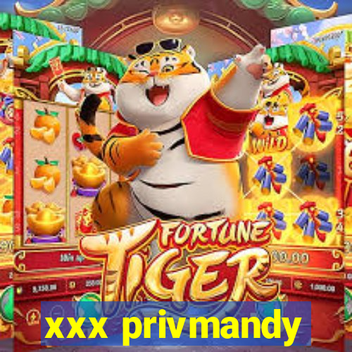 xxx privmandy